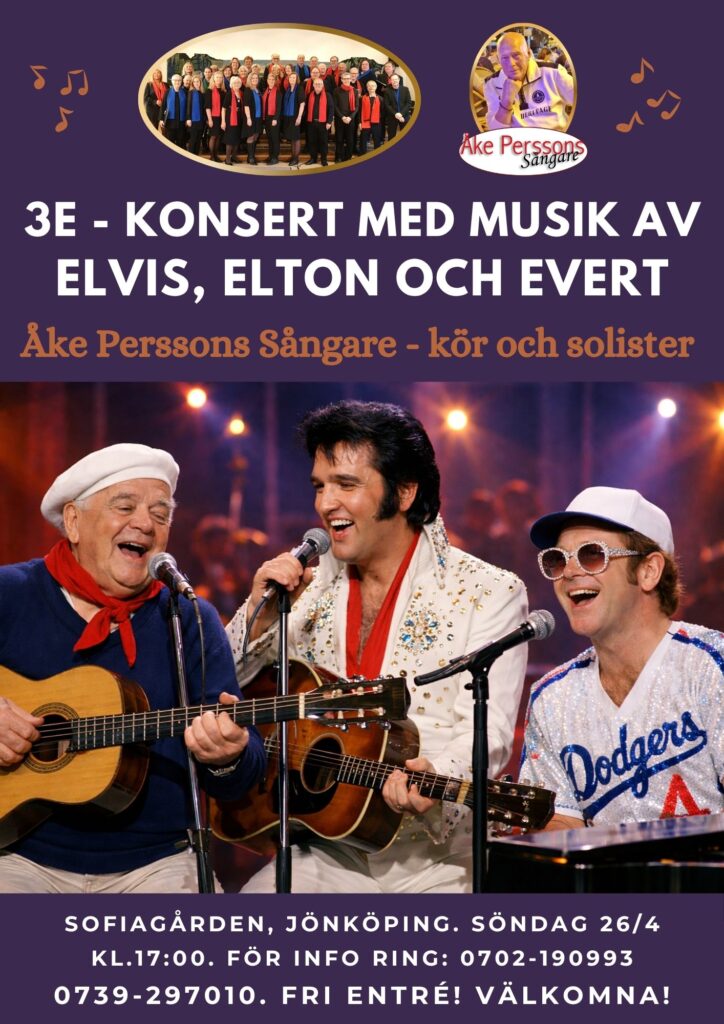 3E – Konsert med musik av Elvis, Elton och Evert söndag 26 april kl. 17.00 i Sofiagården, Jönköping